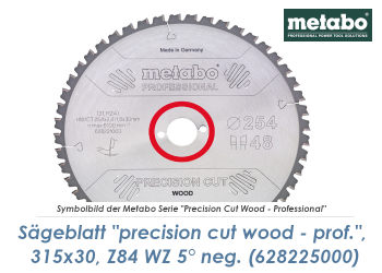 315 x 30mm Metabo Sägeblatt Precision Cut Wood Professional Z84 WZ 5° NEG. (1 Stk.)